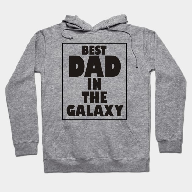 Best Dad in The Galaxy Hoodie by PAULO GUSTTAVO